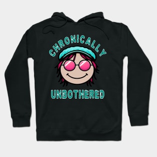 Chronically Unbothered Hoodie